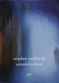Ostatnie rozdanie - Wiesław Myśliwski - książka