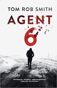 Agent 6 - Tom Rob Smith - ebook