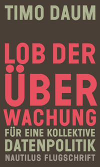 Lob der Überwachung - Timo Daum - ebook