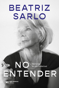 No entender - Beatriz Sarlo - ebook