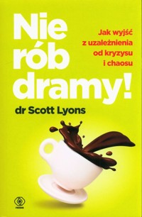 Nie rób dramy! - Lyons Scott - książka