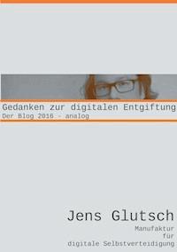 Gedanken zur digitalen Entgiftung - Jens Glutsch - ebook