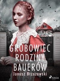 Grobowiec rodziny Bauerów - Brzozowski Janusz - ebook