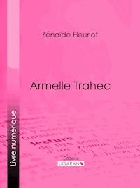 Armelle Trahec - Ligaran - ebook
