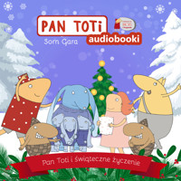 Pan Toti i świąteczne życzenie - Gara Sorn - audiobook