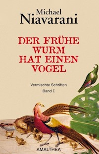 Der frühe Wurm hat einen Vogel - Michael Niavarani - ebook
