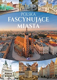 Polska Fascynujące miasta -  - książka
