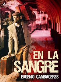 En la sangre - Eugenio Cambaceres - ebook