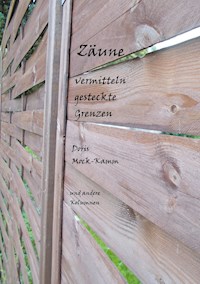 Zäune vermitteln gesteckte Grenzen - Doris Mock-Kamm - ebook