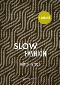 Slow fashion II wydanie - Szymor Monika - ebook + książka