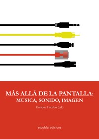 Más allá de la pantalla: música, sonido, imagen -  - ebook