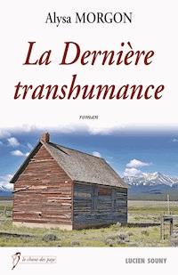 La Dernière transhumance - Morgon Alysa - ebook