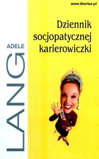 Dziennik socjopatycznej karierowiczki - Adele Lang - ebook