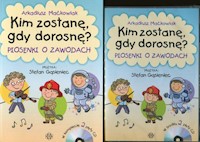 Kim zostanę gdy dorosnę Piosenki o zawodach + 2CD - Maćkowiak Arkadiusz - książka