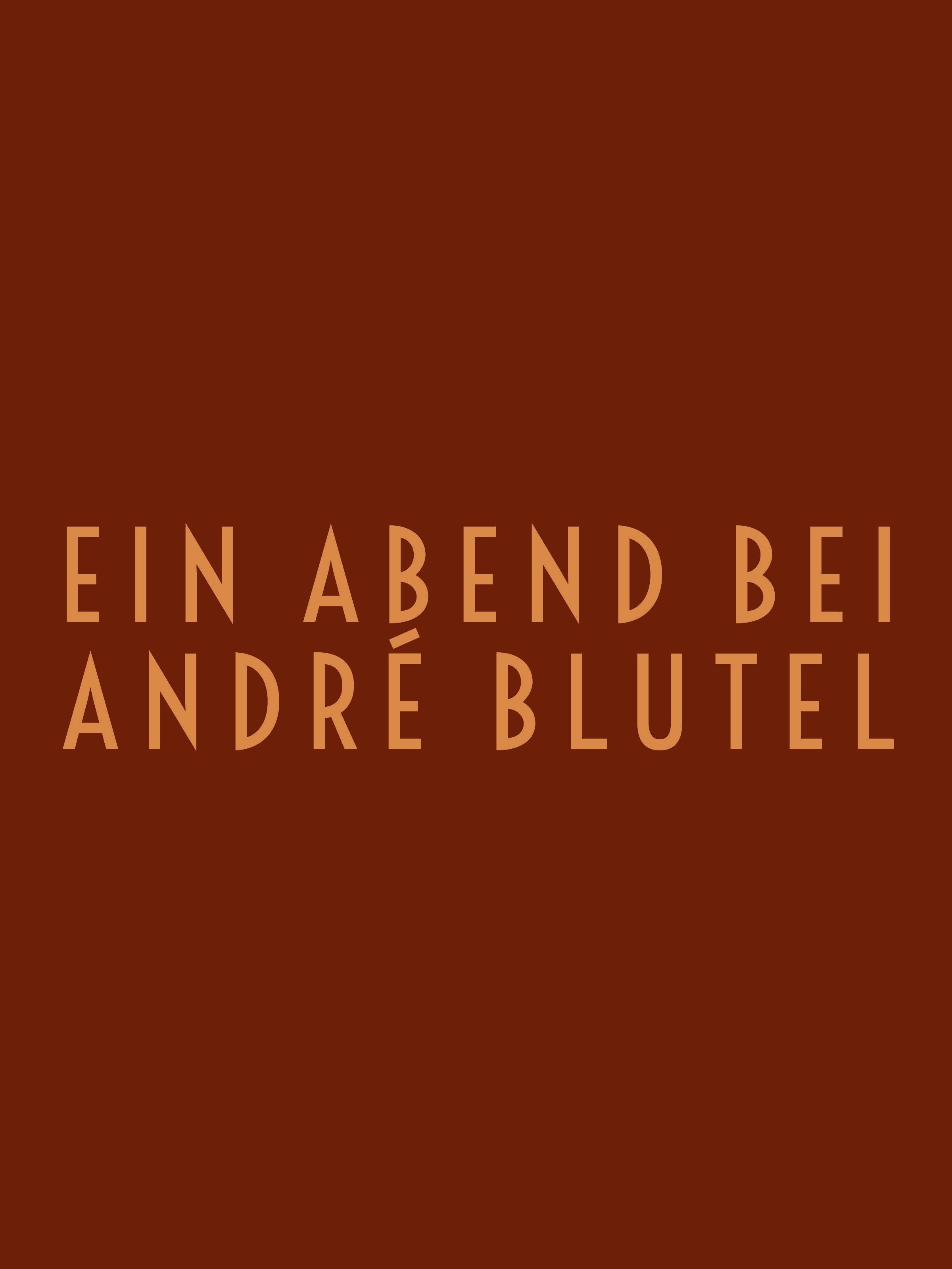 Ein Abend bei André Blutel