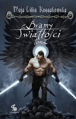 Bramy Światłości. Tom 2 - Maja Lidia Kossakowska - ebook + audiobook + książka
