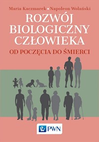 Rozwój biologiczny człowieka od poczęcia do śmierci - Kaczmarek Maria, Wolański Napoleon - książka
