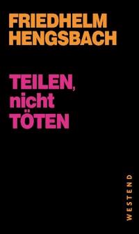 Teilen, nicht töten - Friedhelm Hengsbach - ebook