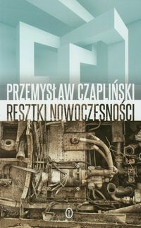 Resztki nowoczesności - Przemysław Czapliński - ebook + książka