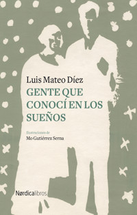 Gente que conocí en los sueños - Luís Mateo Díez - ebook