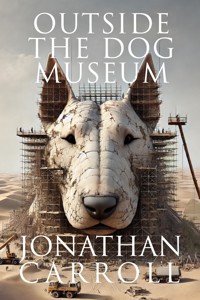 Outside the Dog Museum - Jonathan Carroll - ebook