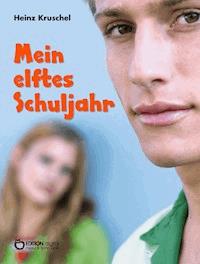 Mein elftes Schuljahr - Heinz Kruschel - ebook