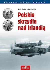 Polskie skrzydła nad Irlandią - Sikora Piotr, Gredys Łukasz - książka