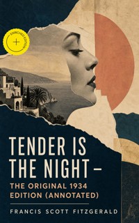 Tender Is the Night - The Original 1934 Edition (Annotated) - Francis Scott Fitzgerald - ebook