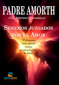 Seremos juzgados por el Amor - Amorth Gabriel - ebook