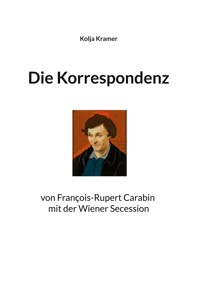 Die Korrespondenz von François Rupert Carabin mit der Wiener Secession - Kolja Kramer - ebook
