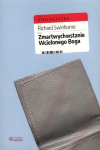 Zmartwychwstanie Wcielonego Boga - Swinburne Richard - książka