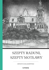 Szepty Raduni, szepty Motławy - Zenon Gołaszewski - książka