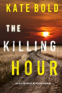 The Killing Hour (An Alexa Chase Suspense Thriller—Book 3) - Kate Bold - ebook