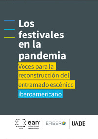 Los festivales en la pandemia: voces para la reconstrucción del entramado escénico iberoamericano - Raúl S. Algán - ebook