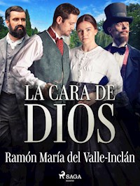 La cara de Dios - Ramón María del Valle-Inclán - ebook