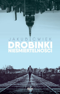Drobinki nieśmiertelności - Jakub Ćwiek - ebook + książka
