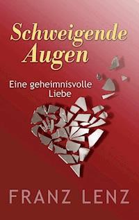 Schweigende Augen - Franz Lenz - ebook