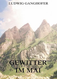 Gewitter im Mai - Ludwig Ganghofer - ebook