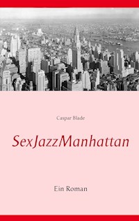 SexJazzManhattan - Caspar Blade - ebook