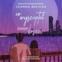Co wyszeptał nam deszcz - Joanna Balicka - ebook + audiobook + książka