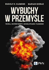 Wybuchy w przemyśle. Teoria, eksperymenty, modelowanie i tłumienie - Marian Gieras, Rudolf Klemens - książka