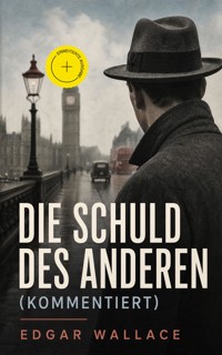 Die Schuld des Anderen (Kommentiert) - Edgar Wallace - ebook