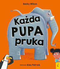 Każda pupa pruka - Becky Wilson - książka