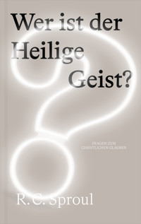 Wer ist der Heilige Geist? - R. C. Sproul - ebook