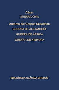 Guerra civil. Guerra de Alejandría. Guerra de África. Guerra de Hispania. - Julio Cesar - ebook