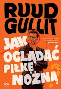 Jak oglądać piłkę nożną - Gullit Ruud - książka