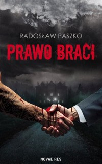 Prawo Braci - Radosław Paszko - ebook + książka