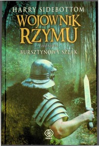 Wojownik Rzymu (6). Bursztynowy szlak - Harry Sidebottom - ebook
