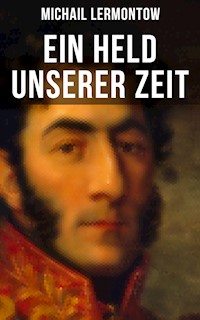 Ein Held unserer Zeit - Michail Lermontow - ebook
