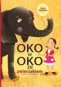 Oko w oko ze zwierzakiem - Renata Piątkowska - ebook + książka